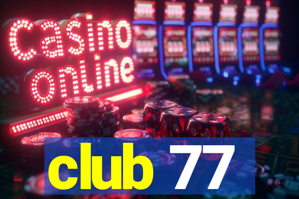 club 77